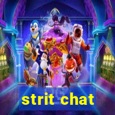 strit chat